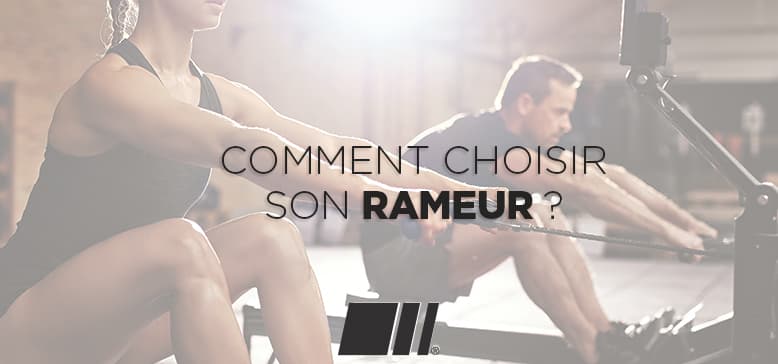 choisir meilleur rameur